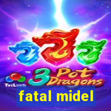 fatal midel